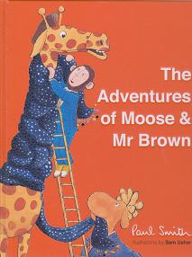 The Adventures of Moose and Mr Brown by Paul Smith